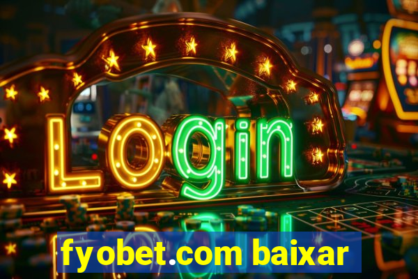 fyobet.com baixar